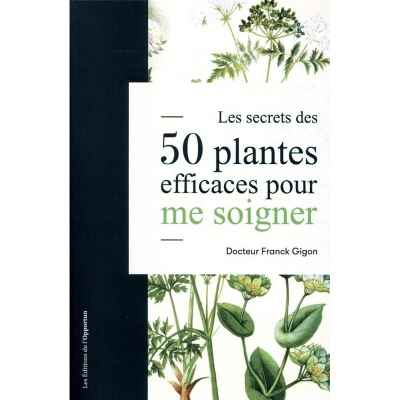 Les secrets des 50 plantes efficaces pour me soigner