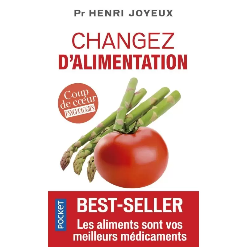 Changez d'alimentation - Pr Henri Joyeux