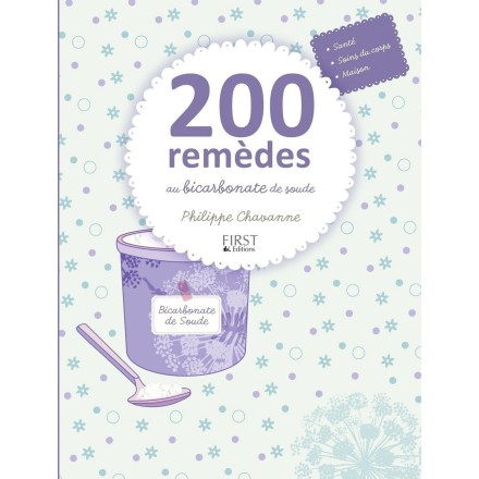 200 remèdes au bicarbonate de soude - Philippe Chavanne