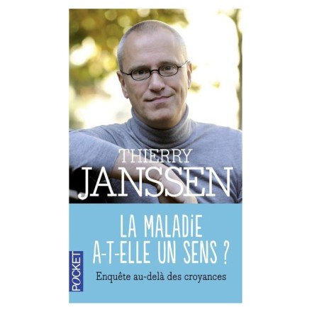 La maladie a-t-elle un sens ? - Thierry Janssen