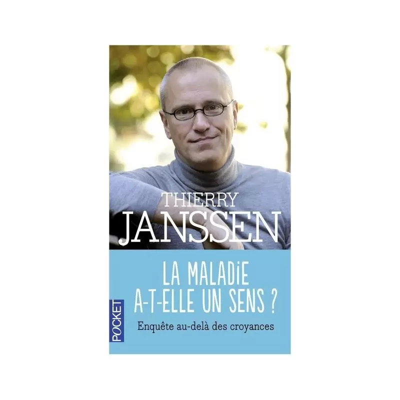 La maladie a-t-elle un sens ? - Thierry Janssen