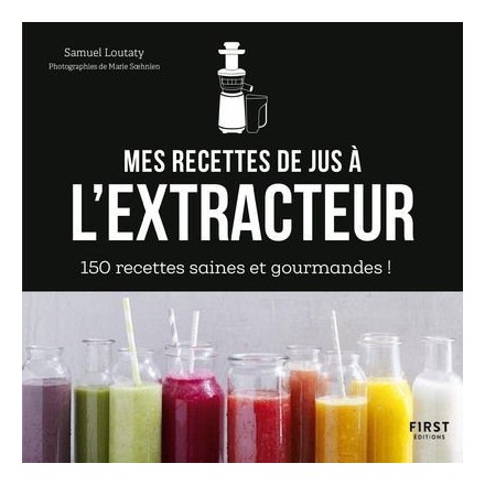 Mes recettes de jus à l'extracteur