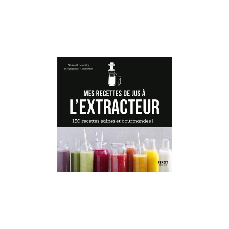 Mes recettes de jus à l'extracteur