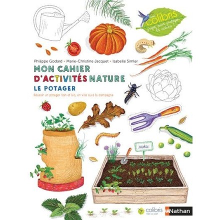 Mon cahier d'activités nature : Le potager