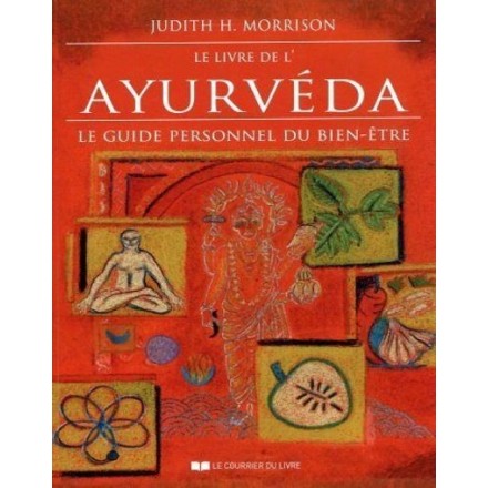 Le livre de l'Ayurveda - Le guide personnel du bien-être
