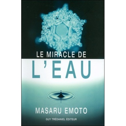Le miracle de l'eau - Masaru Emoto