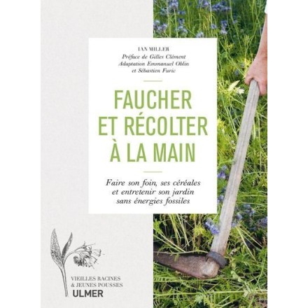 Faucher et récolter à la main