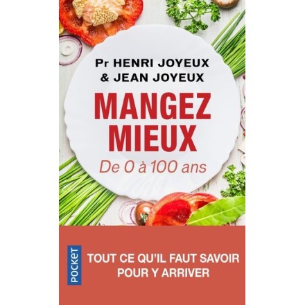 Mangez mieux : de 0 à 100 ans - Pr. Henri Joyeux