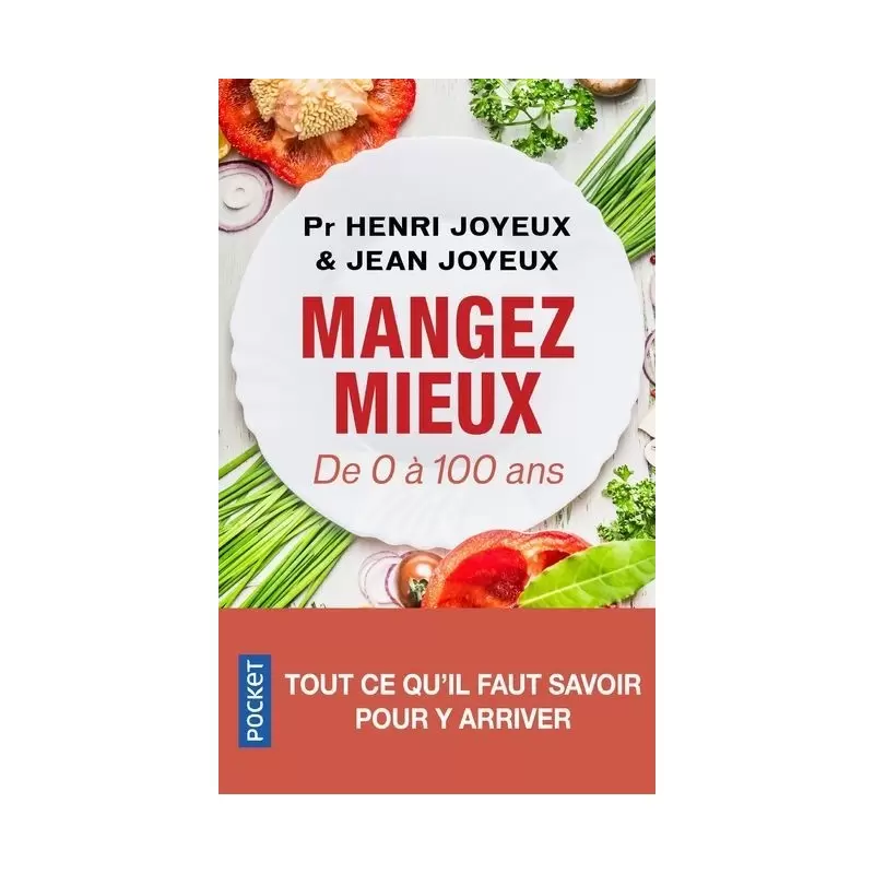 Mangez mieux : de 0 à 100 ans - Pr. Henri Joyeux