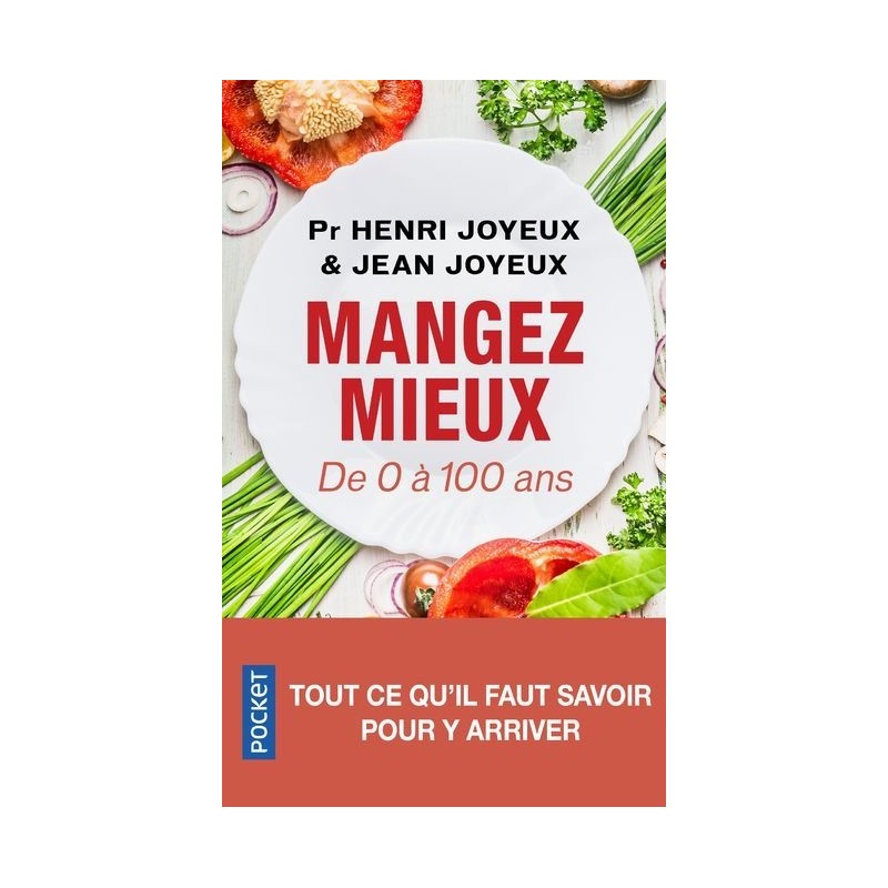 Mangez mieux : de 0 à 100 ans - Pr. Henri Joyeux