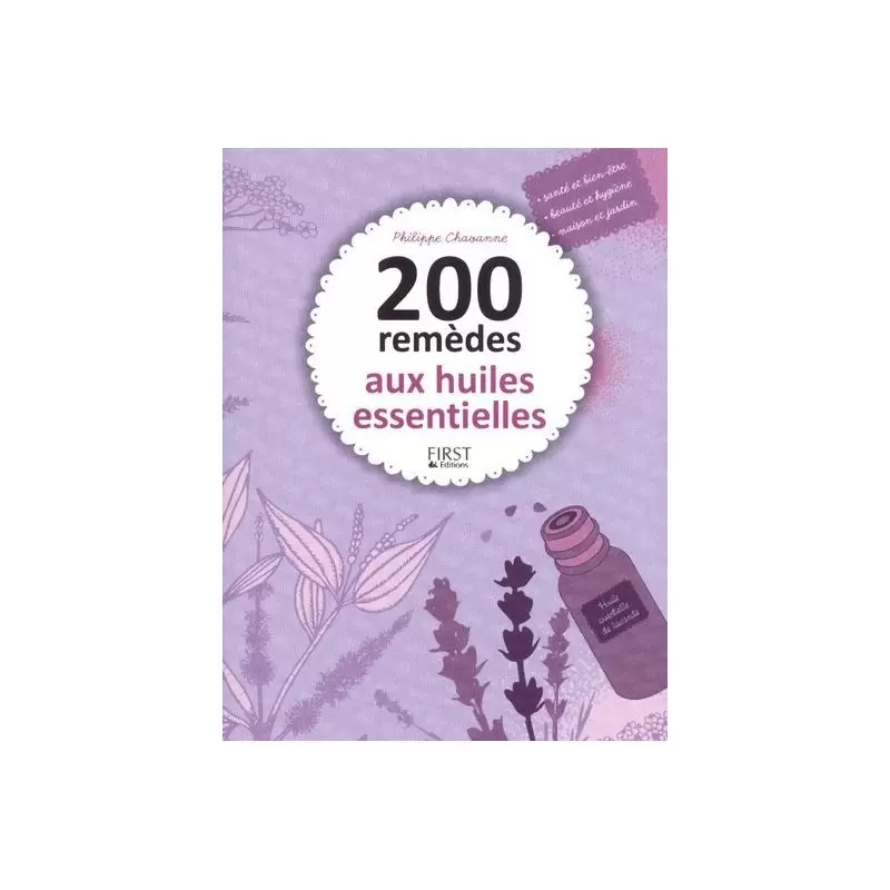 200 remèdes aux huiles essentielles - Philippe Chavanne