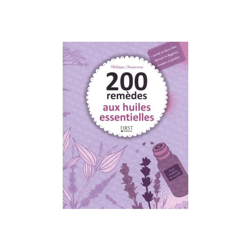 200 remèdes aux huiles essentielles - Philippe Chavanne