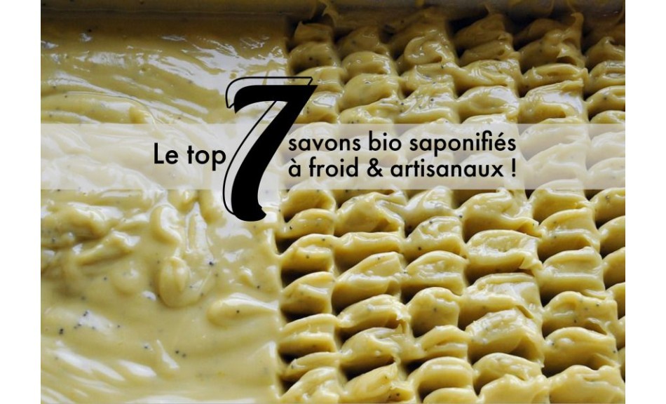 Le top 5 des savons bio saponifiés à froid et artisanaux !