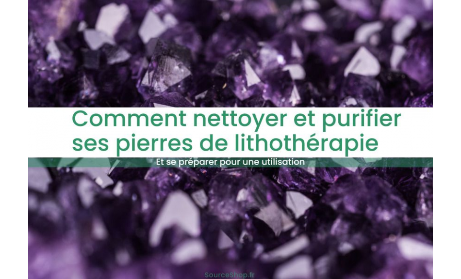 Comment nettoyer et purifier ses pierres de lithothérapie