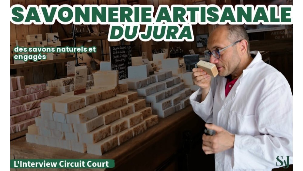 Savonnerie Artisanale du Jura : des savons naturels et engagés