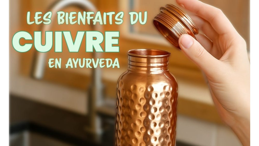Les bienfaits du cuivre en Ayurveda : eau & santé